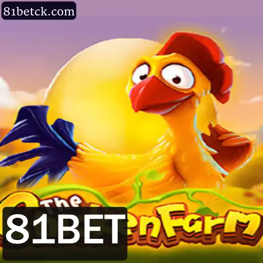 Descubra ChickenFarm: O Jogo Inovador Associado ao 81BET